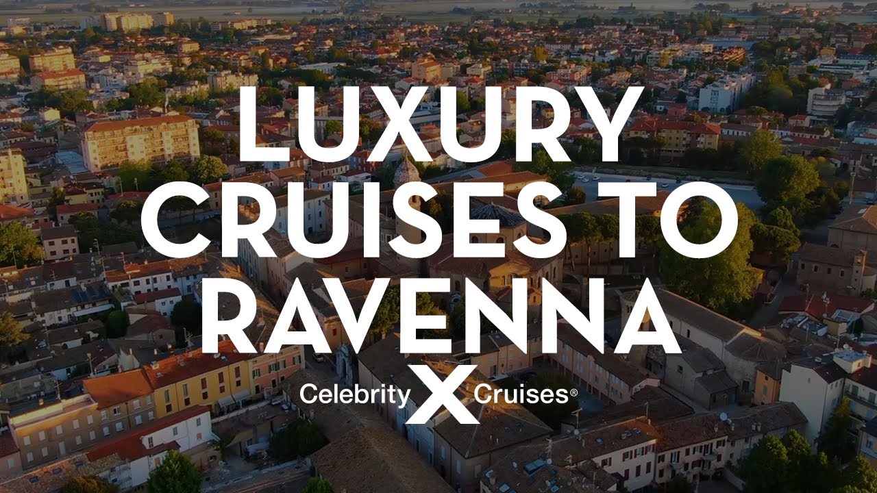 Discover Ravenna With Celebrity Cruises