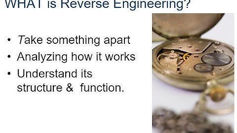 Reverse Engineering Overview, Functional and Structural Analysis