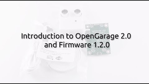 Introduction to OpenGarage 2.0 and Firmware 1.2.0