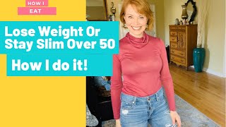Over 50 Series | How I Stay Slim During Menopause | Intermittent Fasting ~ What I’ve Learned