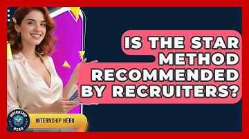 Is the STAR Method Recommended by Recruiters? | Internship Hero News
