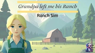 Grandpa left me his Ranch | Ranch Sim | Twitch Stream