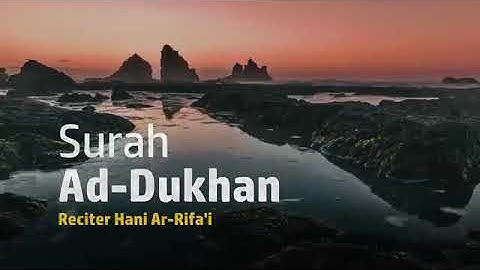 surah Ad-Dukhan by hani ar-Rifai