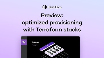 Preview: optimized provisioning with Terraform stacks