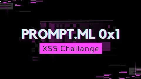PROMPT.ML | 0x1 | XSS Challange | Level 1 | Explained