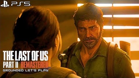 The Last of Us Part II Remastered Seattle Day 2 Finding Strings Grounded Difficulty