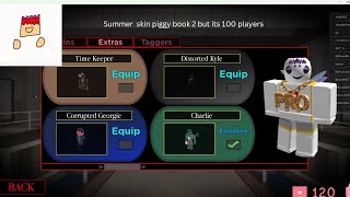 Getting Charlie summer skin in piggy book 2 but its 100 players.