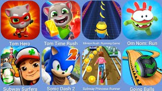 Tom Hero Dash, Tom Time Rush, Minion Rush, Om Nom Run, Subway Surfer, Sonic Dash 2, Subway Princess