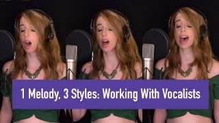 1 Melody, 3 Styles: How to Communicate With Vocalists (Tutorial)