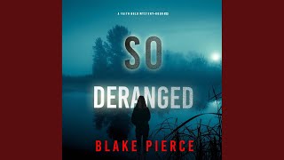 Chapter 24 - So Deranged (A Faith Bold Fbi Suspense Thriller—Book Twenty-Three)