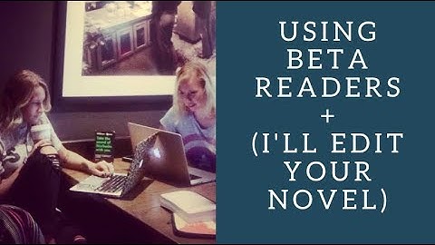 Using Beta Readers + I