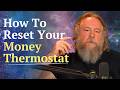 How To Reset Your Money Thermostat
