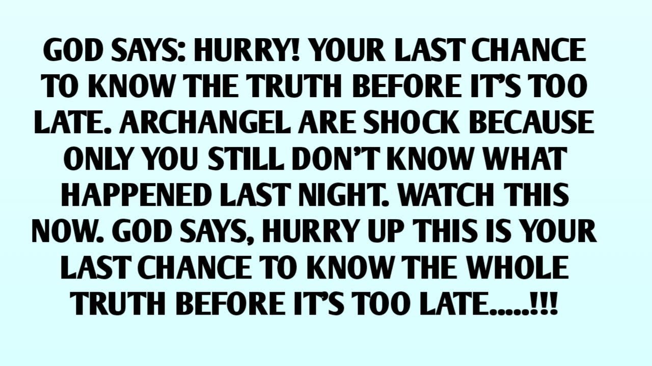 📃GOD SAYS: HURRY! YOUR LAST CHANCE TO KNOW THE TRUTH BEFORE IT'S TOO LATE. ARCHANGEL