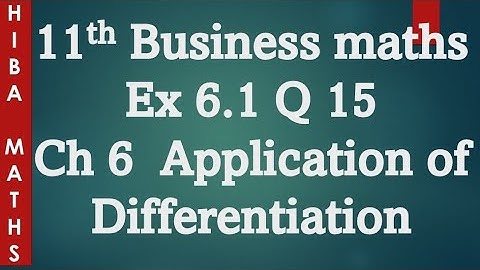 11th Business maths chapter 6 exercise 6.1 question 15 application of Differentiation tn syllabus