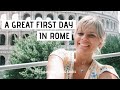 A GREAT FIRST DAY IN ROME