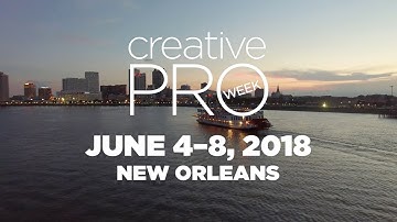 2018 Design Conference for Creative Professionals: CreativePro Week, New Orleans [VIDEO]