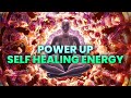 Power Up Self Healing Energy: Renew Physical & Emotional Energy - Cleanse Infections, Binaural Beats