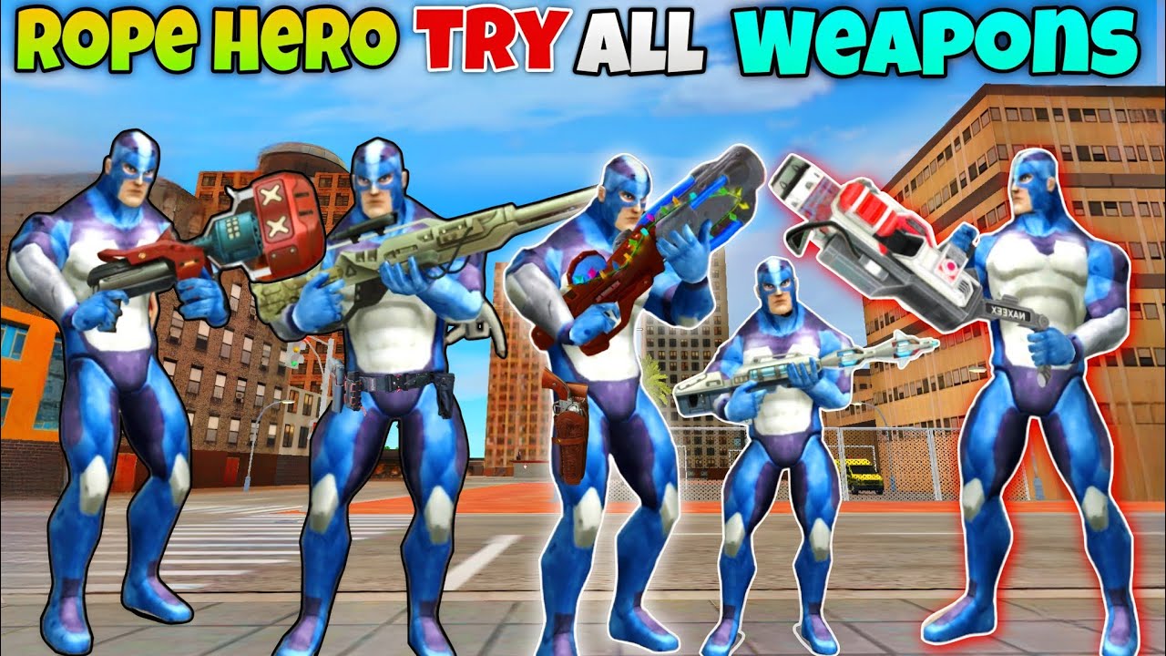 Rope Hero Testing All New Weapons | In Rope Hero Vice Town | Rope Hero New Update