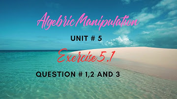 Exercise 5.1 Question 1,2 & 3 Unit 5 l Algebraic Manipulation l Class 9 l
