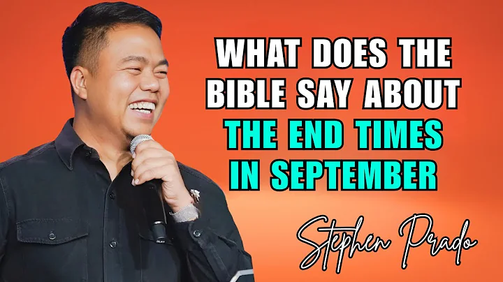 Stephen prado preaching latest - What Does the Bible Say About the End Times in September?