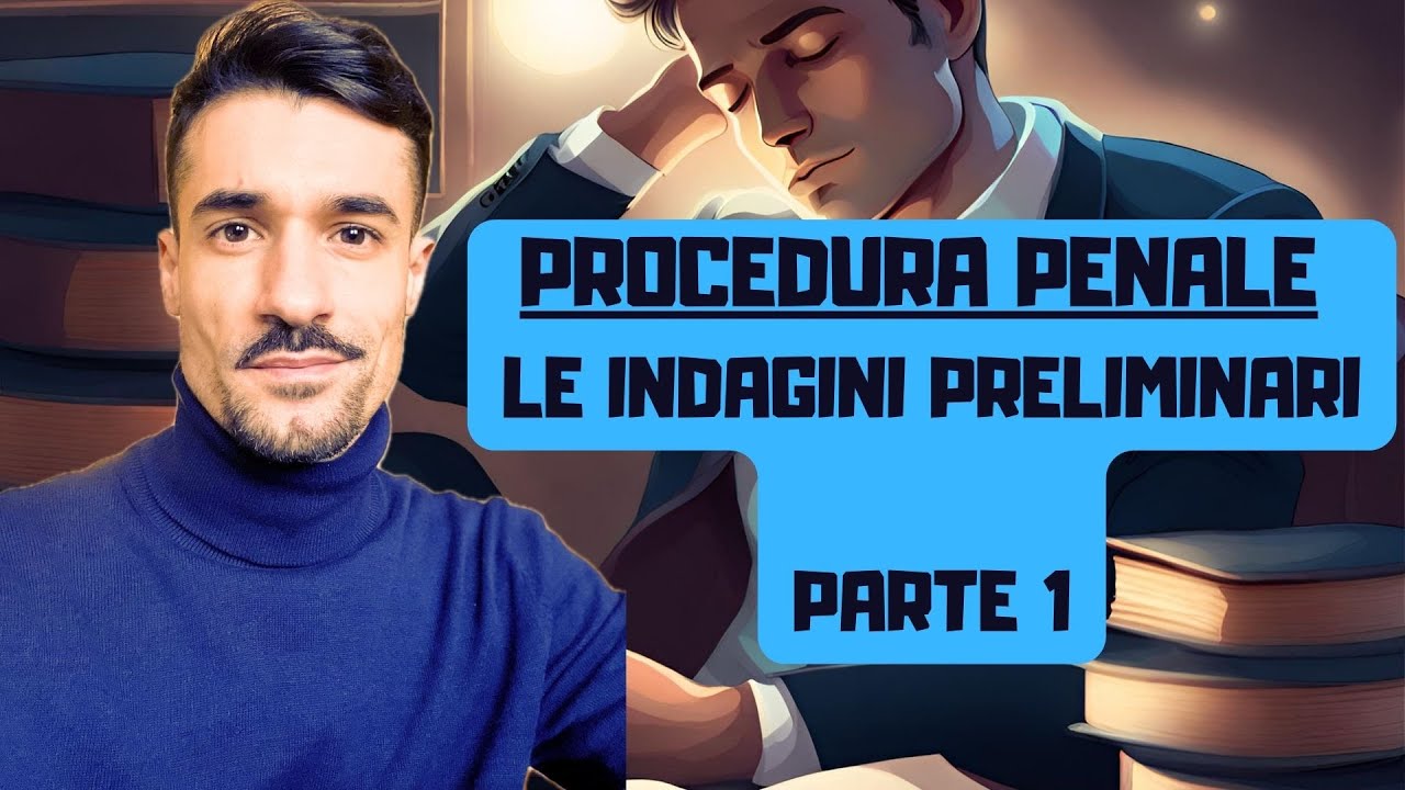 LE INDAGINI PRELIMINARI - parte 1