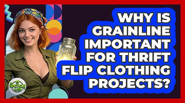 Why Is Grainline Important For Thrift Flip Clothing Projects? - The Upcycle Lab