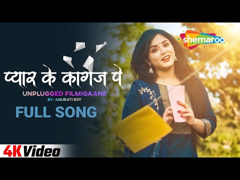 Pyaar Ke Kagaz Pe Cover Version By Anurati Roy Super Hit Romantic Song Unpluggedfilmigaane 