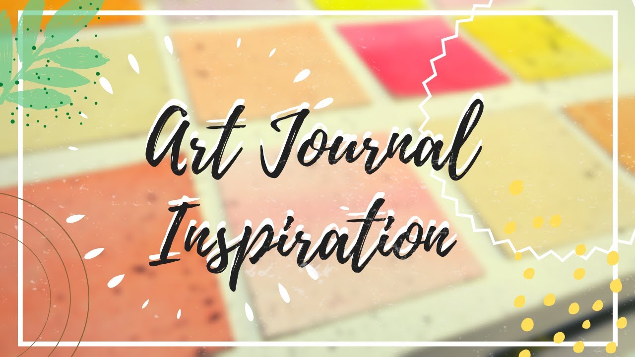 ♡ ART JOURNAL INSPIRATION ♡