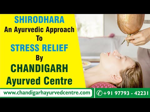 Shirodhara: An Ayurvedic Approach to Stress Relief by Chandigarh Ayurveda