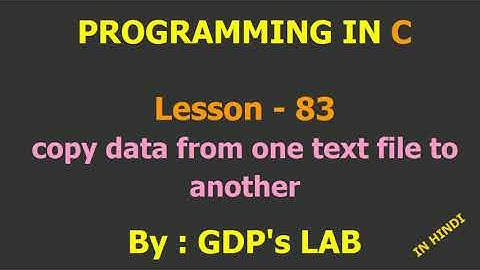 copy data from one text file to another | Lesson - 83 | C in Hindi