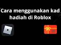 Cara Menggunakan Kad Hadiah Di Roblox Panduan Penuh