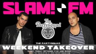 The Partysquad Slam!FM Weekend Takeover 14th of February