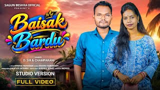 Baisak Bardu || NEW SANTALI  Video 2026 || DSir & Champarani || FULL VIDEO Studio Version ||