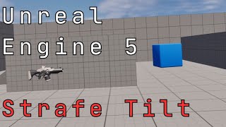 Unreal Engine - Quake inspired strafe tilt Profile