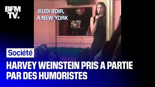 Des humoristes ont pris Harvey Weinstein à partie dans un bar à New York