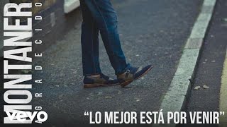 Ricardo Montaner - Lo Mejor Está por Venir (Audio) chords