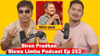 Biren Pradhan ॥ Comedy Champion Top 7 ॥ Biswa Limbu Podcast Ep 253