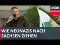 Rechte landnahme  wie nazikader nach sachsen ziehen