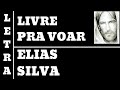 LIVRE PRA VOAR - LETRA - ELIAS SILVA - LEGENDADO - 54