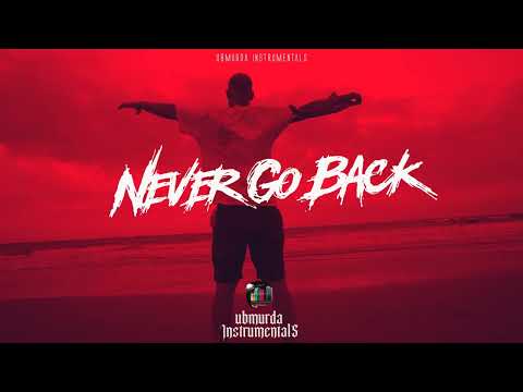 Never Go Back (UBMurda Instrumentals)