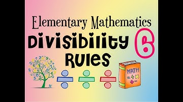 Divisibility || Divisibility Rules for 6 || Elementary Mathematics