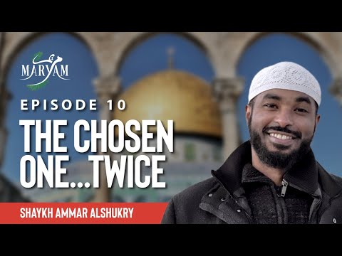 [Ep 10] Was Maryam A Female Prophet? | Maryam (The Chosen) | Sh. Ammar AlShukry