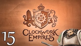 Clockwork Empires (Sponsored) Release - Part 15