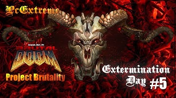 PROJECT BRUTALITY 3.0 - NEW MAP: ⛧Extermination Day ( #5 )