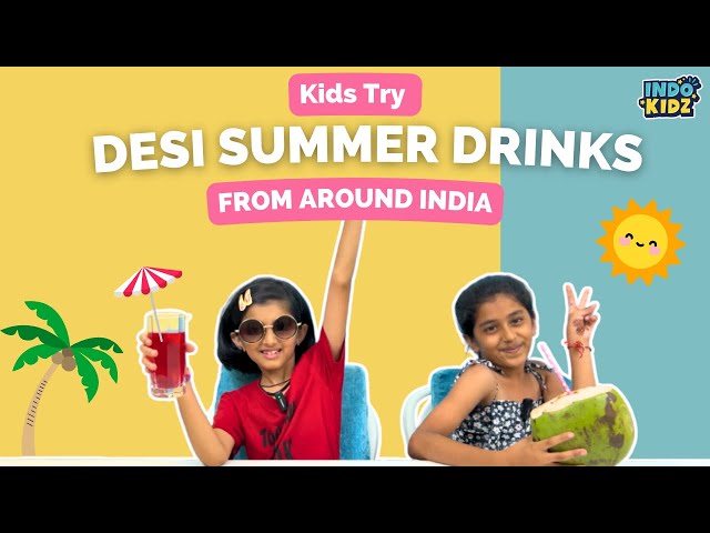 Kids try DESI Summer drinks from around INDIA     (Part -1)🌞🥤 | IndoKidz class=