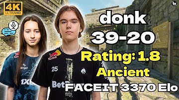 🔥donk (39-20) w/suns1de Rating: 1.8 (Ancient) | FACEIT EU | CS2 POV/demos
