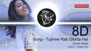 Thumbnail of Tujhme Rab Dikhta Hai - Vidya Vox 8D