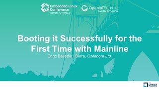 Booting it Successfully for the First Time with Mainline - Enric Balletbò i Serra, Collabora Ltd.