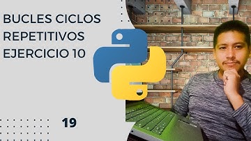 19- bucle ejercicio 10 python
