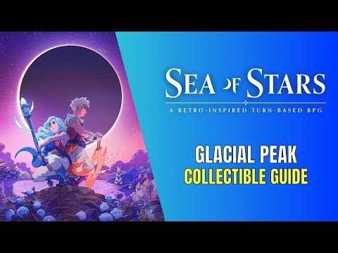 Sea of Stars: Glacial Peak WALKTHROUGH